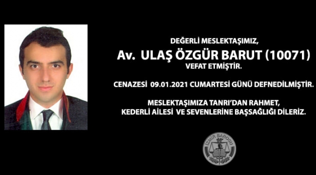 İzmir Barosu'nda yine hüzün:'Avukat Ulaş Özgür Barut vefat etti'