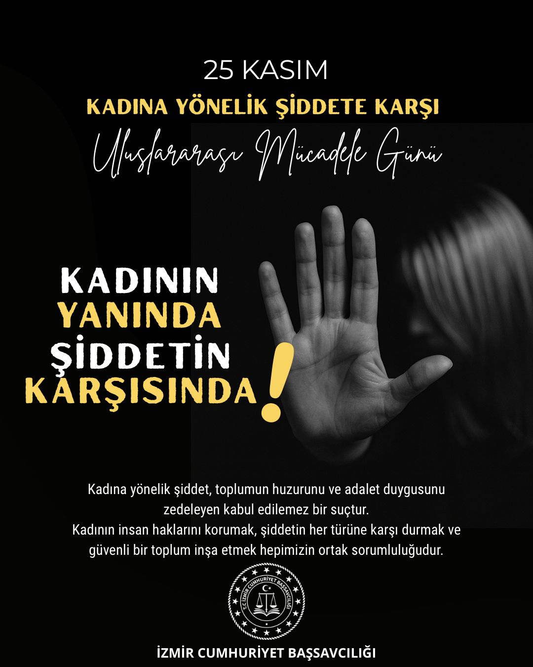 İZMİR CUMHURİYET BAŞSAVCISI ALİ YELDAN:'TEK BİR KADININ DAHİ HAYATTAN KOPARILMASINA İZİN VERMEYECEĞİZ'