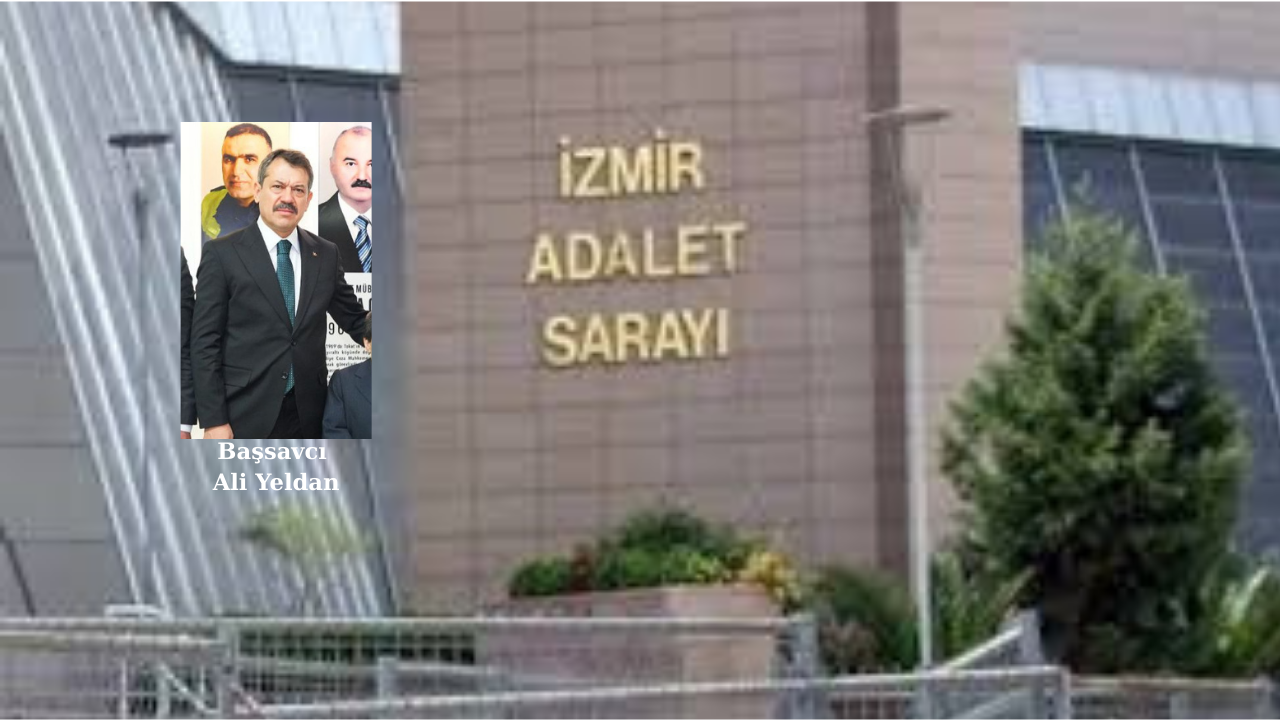 BAŞSAVCI ALİ YELDAN TARAFINDAN YAPILAN DEĞİŞİKLİKLER:'İZMİR ADLİYESİ'NDE KRİTİK GÖREVLENDİRMELER'